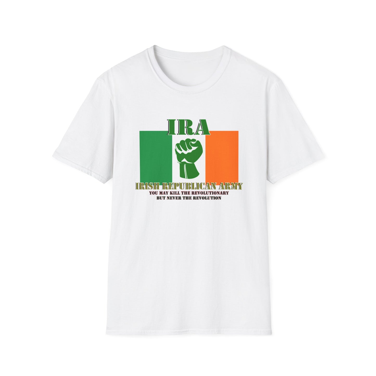 IRA Irish Republican Army- 'You can kill the revolutionary but never the revolution" slogan