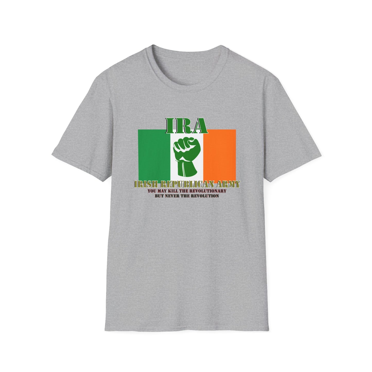 IRA Irish Republican Army- 'You can kill the revolutionary but never the revolution" slogan